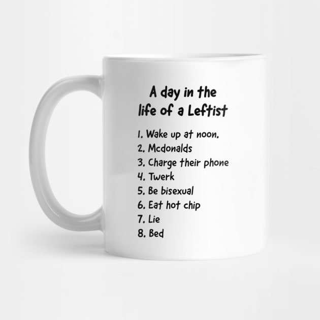 A day in the life of a Leftist by garbagetshirts